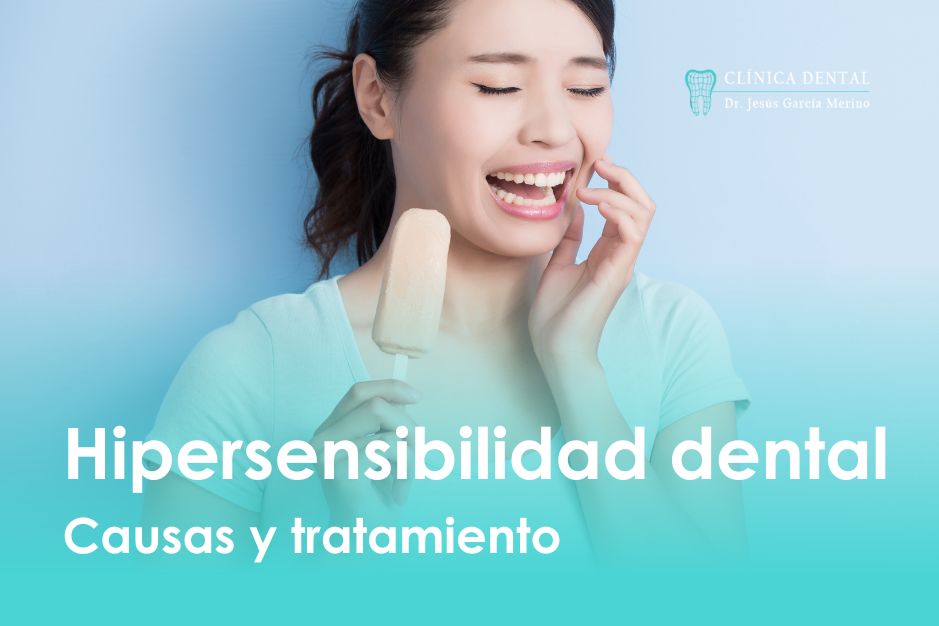 Hipersensibilidad dental causas y tratamiento Clínica Dental Jaén Dentista Dr Jesus Gacía Merino