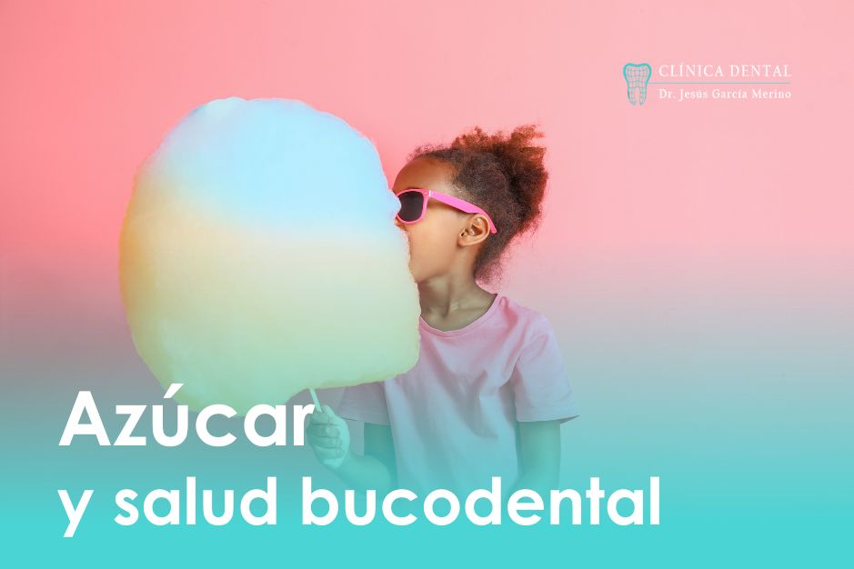 Impacto del azúcar en la salud bucodental Clinica Dental Jaén Dr. Jesús García Merino