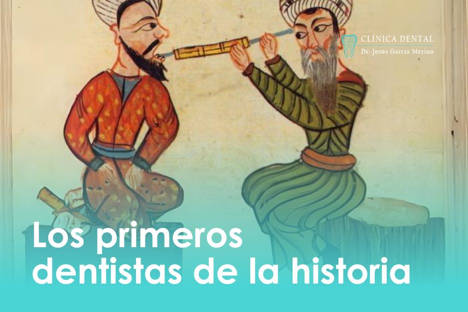 Los primeros dentistas de la historia Clinica dental Jaen