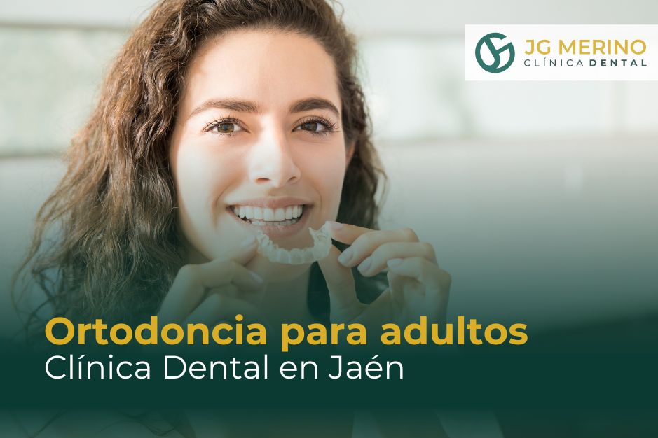 Ortodoncia para adultos en Jaén Clinica Dental Jaen DR Jesus Garcia Merino dentista ortodoncista